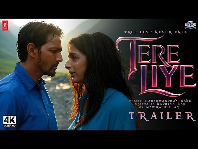 Tere Liye - Trailer | Harshvardhan Rane, Mawra Hocane | Sanam Teri Kasam 2 Trailer | New Movies 2025