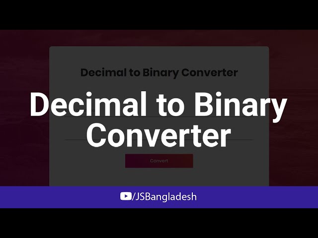 Decimal to Binary Converter JavaScript (Live Project)