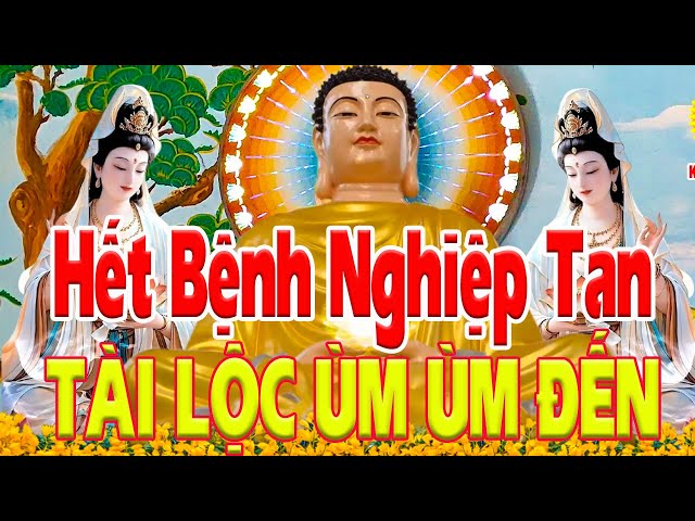 Nghe Kinh Phật Linh Nghiệm Hết Bệnh Nghiệp Tan TÀI LỘC ÙM ÙM ĐẾN May Mắn Gia Đạo Bình An_Kinh Phật