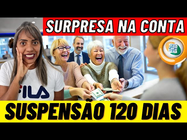 ✔️ PREPARE-SE! SUSPENSÃO 120 DIAS CONSIGNADOS + SURPRESA MARAVILHOSA NA CONTA