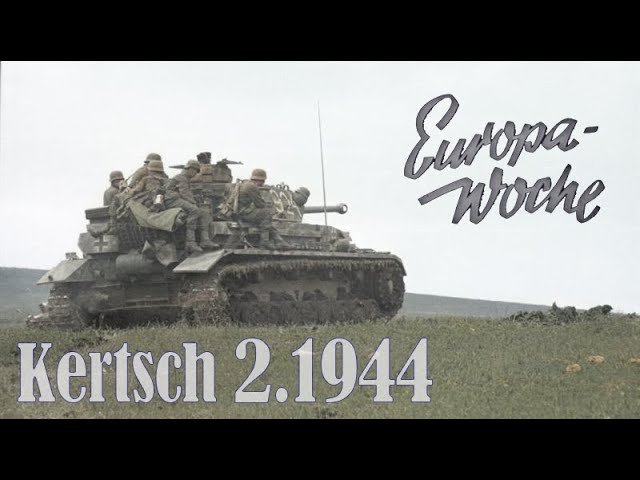 German Newsreel 2.1944 EUROPA WOCHE № 52 KERCH BRIDGEHEAD