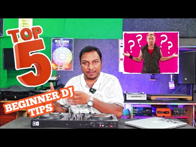 5 Top Tips Beginner DJ's Must Know