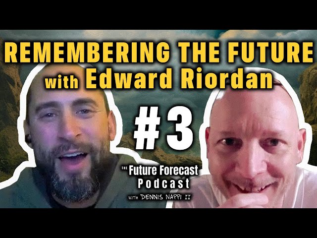 ⚡Remembering The Future With Edward Riordan | Future Forecast Podcast Preview - Episode #3 👀