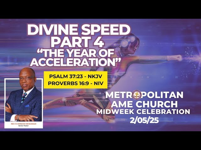 "DIVINE SPEED 4: THE YEAR OF ACCELERATION" MIDWEEK CELEBRATION - REV N JORDAN MKWANAZI 2/5/25