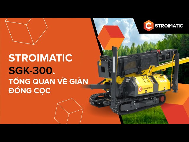 Máy đóng cọc SGK 300 - Sức mạnh, tính nhỏ gọn, đa dụng