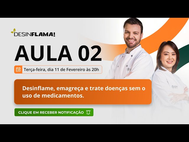 Aula 02 - Desinflame, emagreça e trate doenças sem o uso de medicamentos.