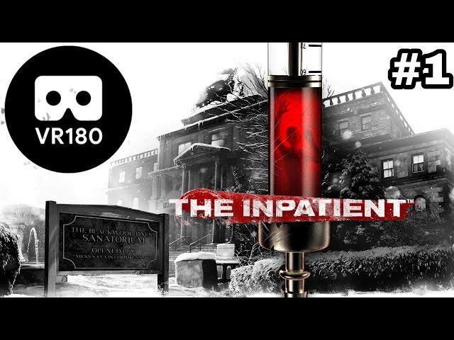 The Inpatient #1  - PSVR VR180 3D gameplay