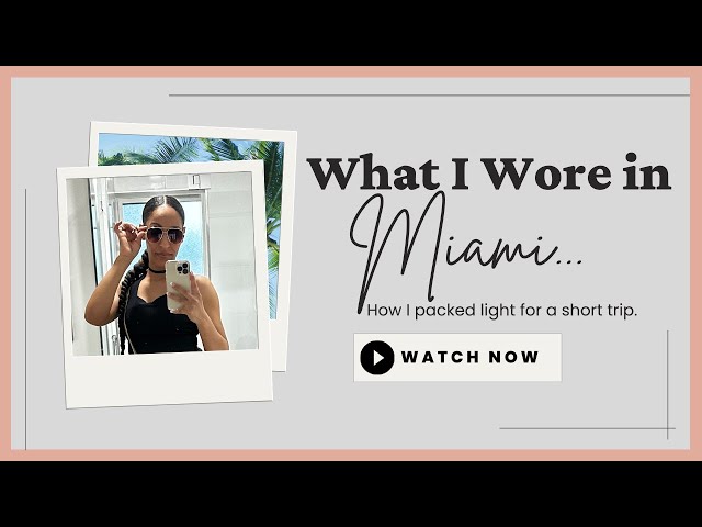 What I wore in MIAMI for SPRING BREAK + How to Pack Light & Still Look FASHIONABLE | Crown Me Quita