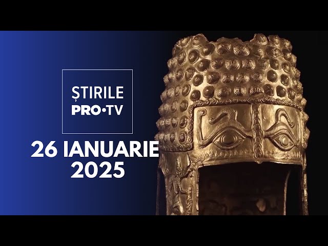 Știrile PRO TV - 26 Ianuarie 2025