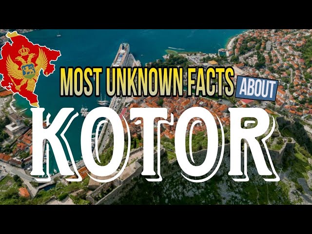 Most Unknown Facts About Kotor - Montenegro | A Hidden Paradise