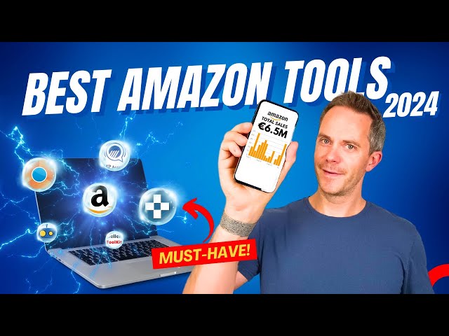 The ABSOLUTE BEST Amazon Seller Tools for EXPLOSIVE Profits in 2024