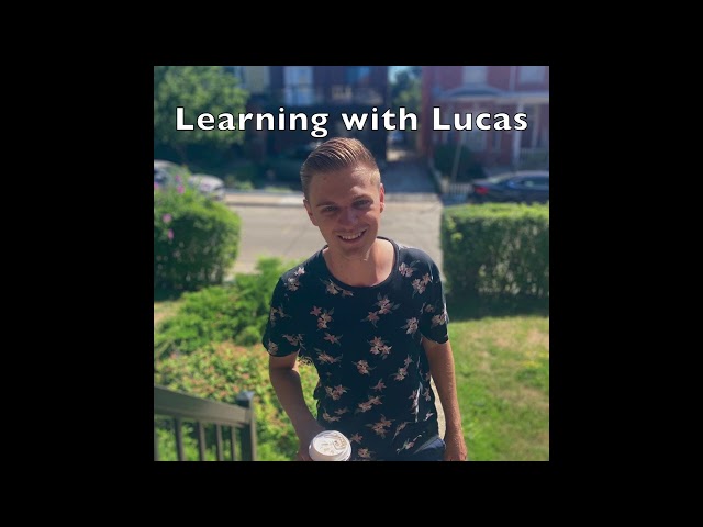 Learning with Lucas - Episode 6