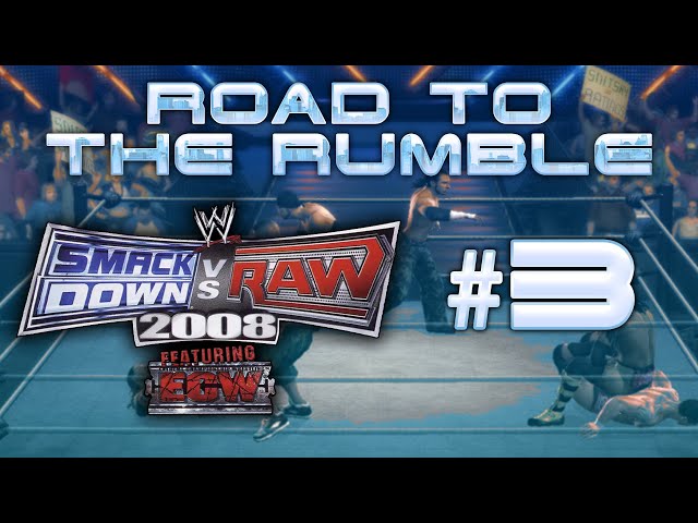 Road to the Rumble: Nr. 3 - Smackdown vs Raw 2008