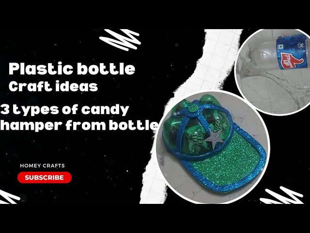 Waste Plastic bottle craft ideas |Best out of waste| 3 types of candy 🍬 hampers from plastic bottle.