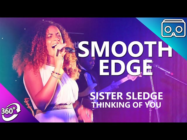 Sister Sledge - Thinking of You (live cover) 360 VR 4K