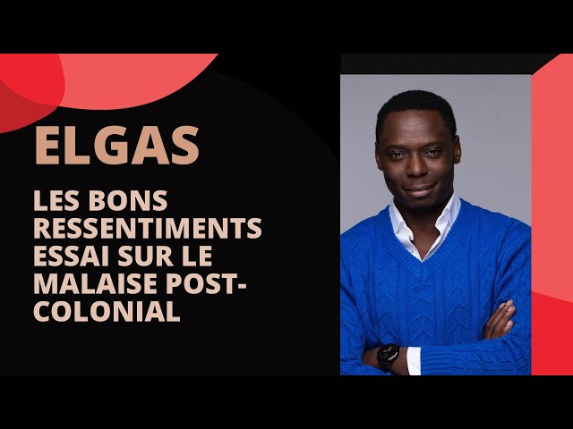 Maxime Del Fiol décrypte « les bons ressentiments essai sur le malaise post-colonial » de Elgas