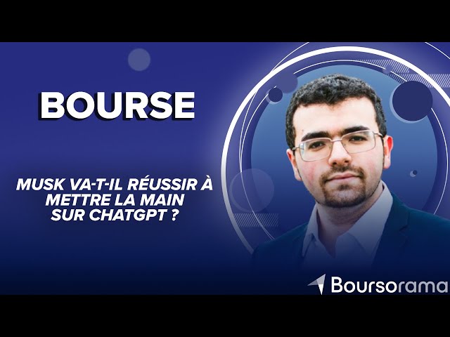 Musk va-t-il réussir à mettre la main sur ChatGPT ?