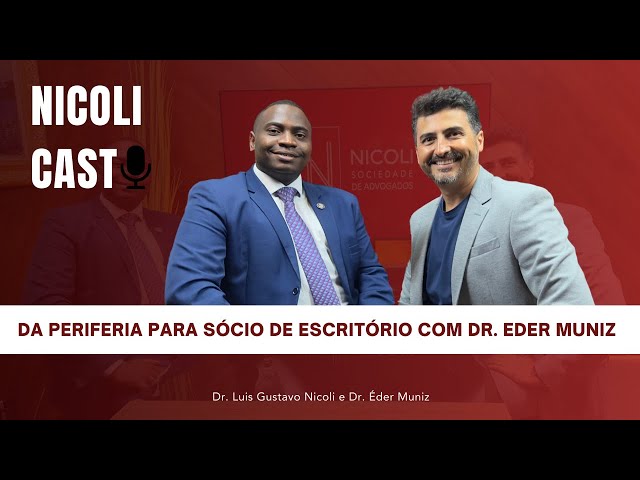 Da periferia para sócio de escritório com Dr. Éder Muniz