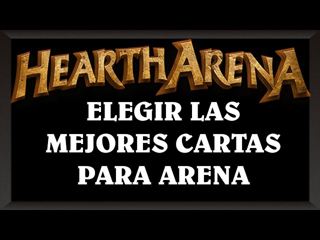 HearthArena: Guía para elegir cartas en Arena | Arena #47-1 [Hearthstone]