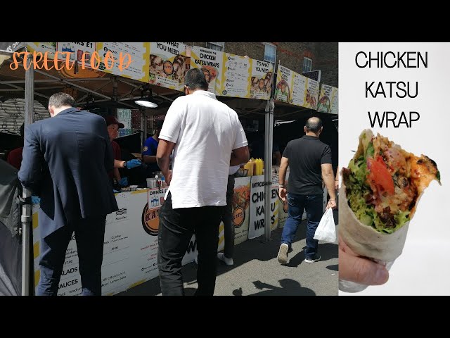 Chicken Katsu Wrap - Street Food | Petticoat Lane Market, London | Street Food London