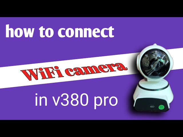 How to Set Up a v380 Pro WiFi Camera