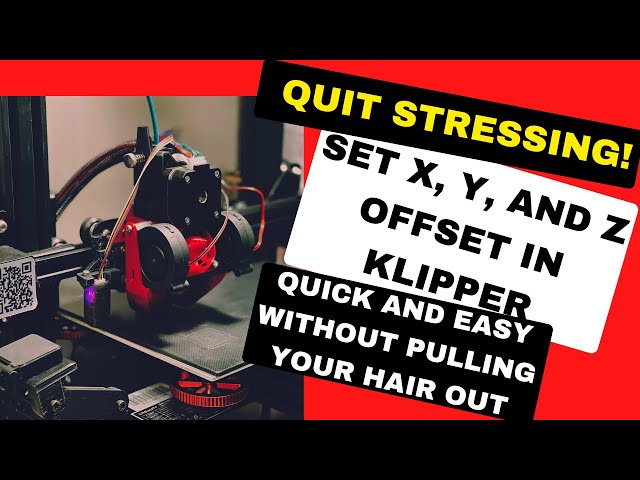 Quit Stressing! Set X, Y, and Z Offset in Klipper: Quick and Easy Without Pulling Your Hair Out