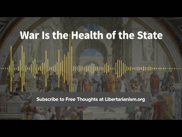 Episode 97: War Is the Health of the State (with Christopher A. Preble)