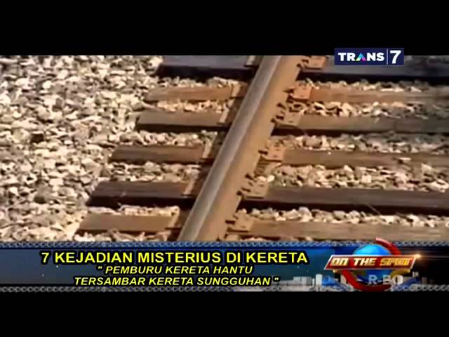 On The Spot Trans7 Terbaru - 7 Kejadian Misterius di Kereta