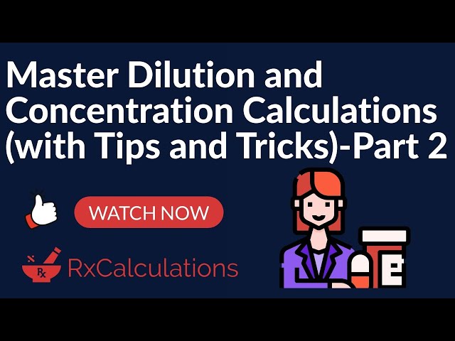 Dilution and Concentration Calculations (With Tips and Tricks) - Part 2