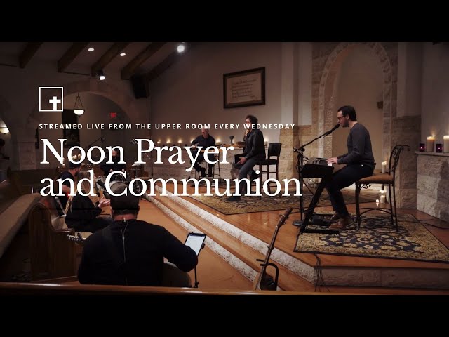 Wednesday Noon Prayer & Communion Service 11.27.24