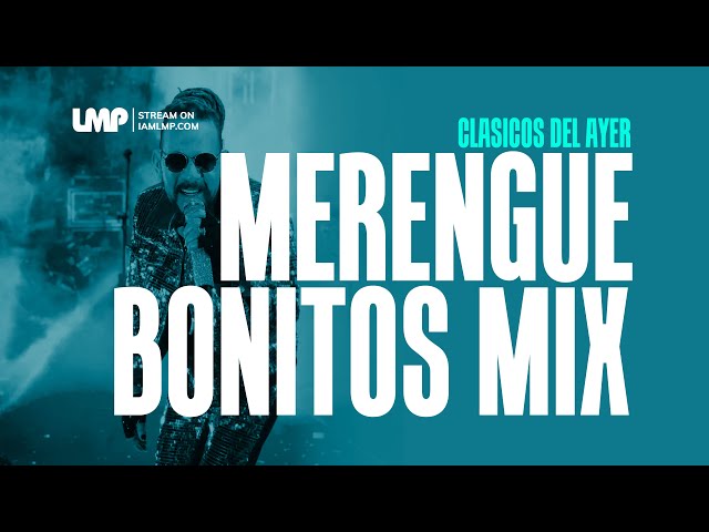 Merengue Bonitos Mix (Tono Rosario, Joseph Fonseca, Rubby Perez, Fernando Villalona)