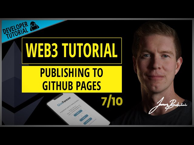 Web3 Tutorial - 7. Publishing To Github Pages