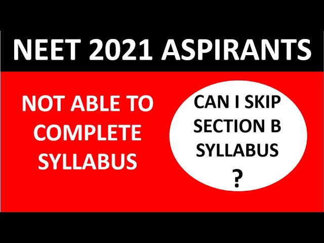 NEET 2021 Aspirants - Not able to Finish your Syllabus? Which Topics/Chapters you can SKIP?