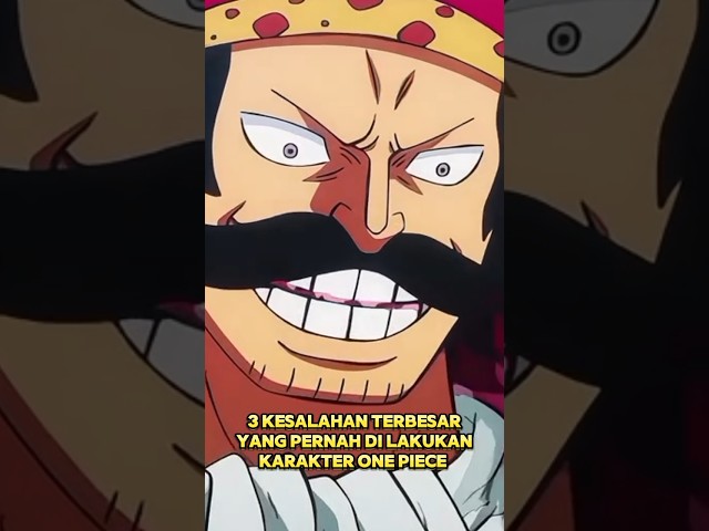 FATAL‼️INILAH 3 KESALAHAN TERBESAR KARAKTER DI ONE PIECE ❗| one piece