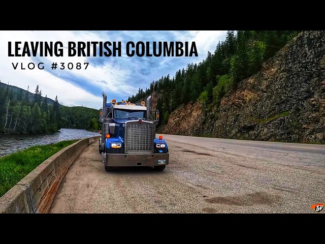 LEAVING BRITISH COLUMBIA | My Trucking Life | Vlog #3087