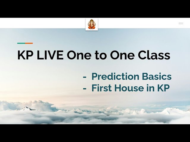 KP Online Class - Predictions basis and first house in KP