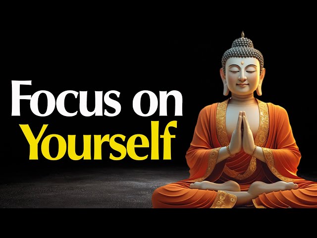 Focus on Yourself, Not Others | Buddhist Wisdom for Inner Peace