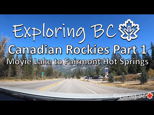 4K UHD - Scenic Drive - The Canadian Rockies Part 1 - Moyie Lake to Fairmont Hot Springs