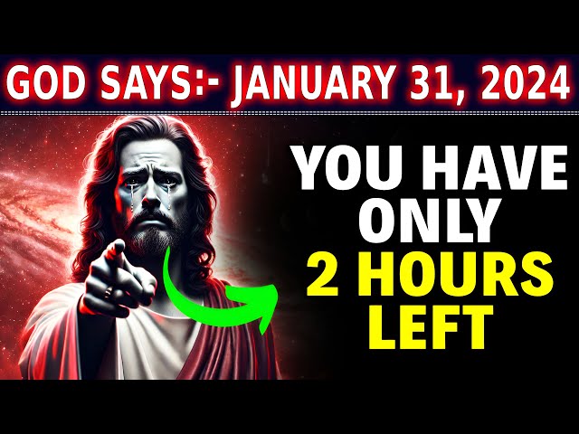 God Says ➨ "IT'S CONFIRMED YOU HAVE ONLY 2 HOURS LEFT" | God Message Today | Gods message |God Tells