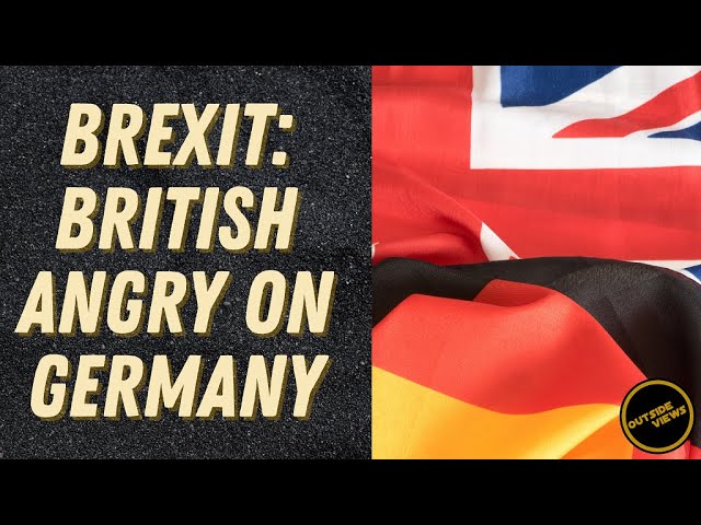 Brexit: British angry - Germany throws three British workers out – Outside Views