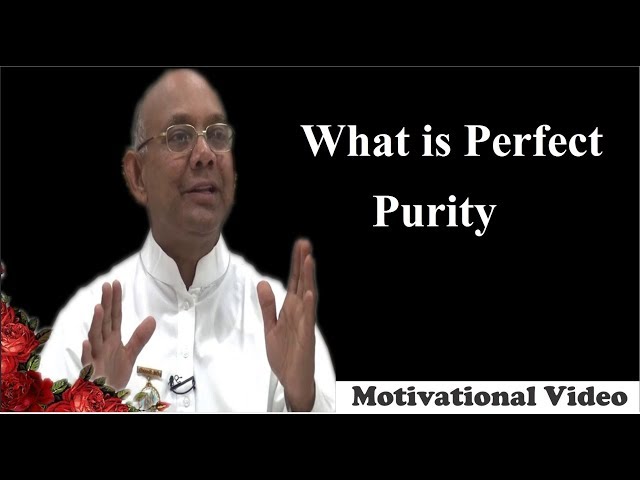 What is Perfect Purity ? - BK.Suraj Bhai