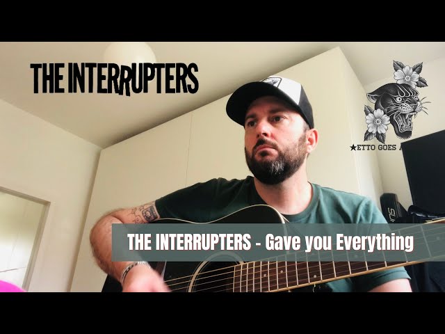 THE INTERRUPTERS - Gave you Everything - acoustic cover