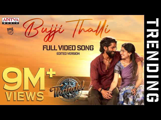 Bujji Thalli Full Video Song (Edited Version) | Thandel |Naga Chaitanya, Sai Pallavi| Javed Ali |DSP