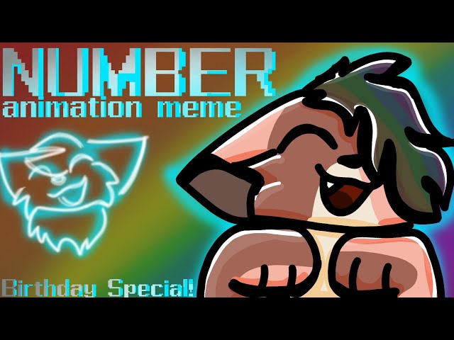 NUMBER || animation meme || Bday special! read pinned comment