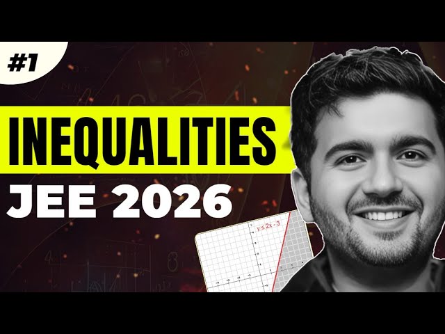 Inequalities #1 : Basic Mathematics | JEE 2026 | Class 11th | OM JI AWASTHI SIR