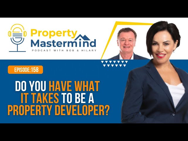 EP 158: Do You Have What is Takes to be a Property Developer?