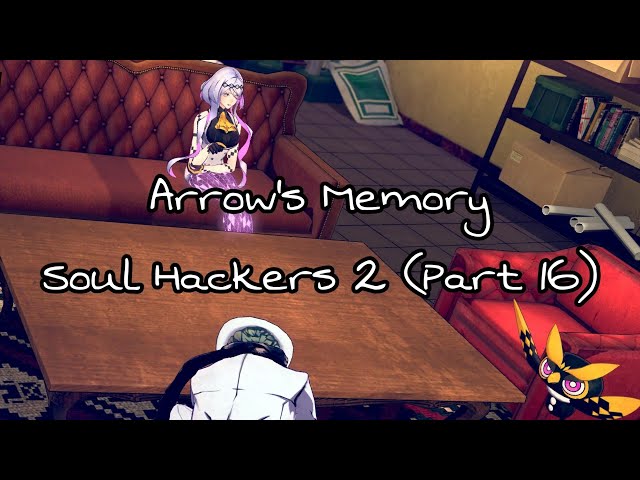 Arrow's Memory | Soul Hackers 2 (Part 16)