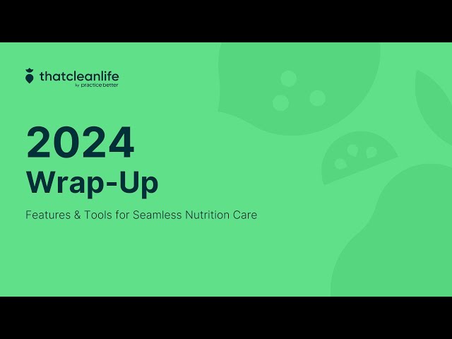 2024 That Clean Life Wrap-Up (Our favorite features and tools for seamless nutrition care)