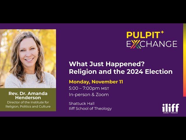 Pulpit + Exchange - What happened? Religion and the 2024 Election