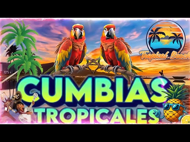 CUMBIAS TROPICALES💃CUMBIAS TROPICAL PARA BAILAR✨MUSICA CUMBIAS EXITOS 2024